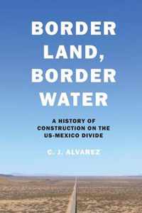 Border Land, Border Water