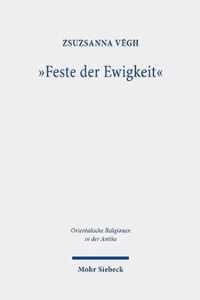 Feste Der Ewigkeit: Untersuchungen Zu Den Abydenischen Kulten Wahrend Des Alten Und Mittleren Reiches