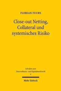 Close-out Netting, Collateral und systemisches Risiko