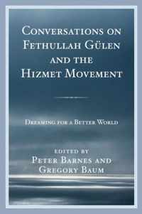 Conversations on Fethullah Gulen and the Hizmet Movement