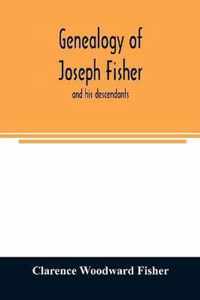 Genealogy of Joseph Fisher, and his descendants, and of the allied families of Farley, Farlee, Fetterman, Pitner, Reeder and Shipman