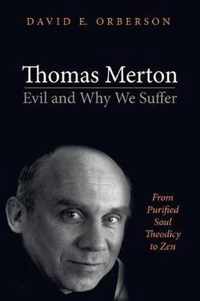 Thomas Merton-Evil and Why We Suffer