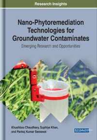 Nano-Phytoremediation Technologies for Groundwater Contaminates