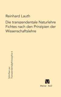 Die transzendentale Naturlehre Fichtes nach den Prinzipien der Wissenschaftslehre