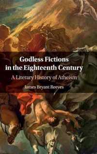 Godless Fictions in the Eighteenth Century