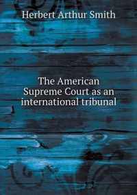 The American Supreme Court as an international tribunal