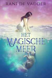 Het Magische Meer - Rani de Vadder - Hardcover (9789464208528)