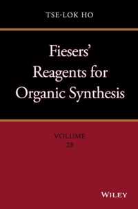 Fiesers' Reagents for Organic Synthesis, Volume 28