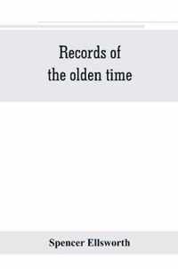 Records of the olden time; or, Fifty years on the prairies. Embracing sketches of the discovery, exploration and settlement of the country, the organization of the counties of Putnam and Marshall, incidents and reminiscences connected therewith, biographie