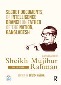Secret Documents of Intelligence Branch on Father of the Nation, Bangladesh: Bangabandhu Sheikh Mujibur Rahman: Volume VIII (1964)