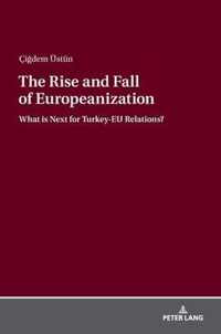 The Rise and Fall of Europeanization