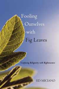 Fooling Ourselves with Fig Leaves