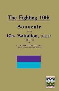 FIGHTING 10th10th Battalion, A.I.F. 1914-19