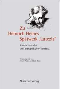 Zu Heinrich Heines Spatwerk Lutezia