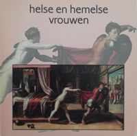 Helse en hemelse vrouwen: Schrikbeelden en voorbeelden van de vrouw in de christelijke cultuur