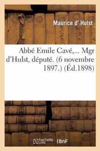 Abbe Emile Cave, ... Mgr d'Hulst, Depute. (6 Novembre 1897.)