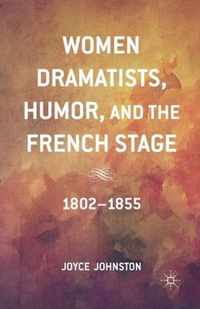 Women Dramatists Humor and the French Stage