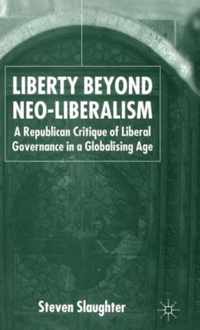 Liberty Beyond Neo Liberalism