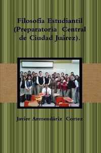 Filosofia Estudiantil (Preparatoria Central De Ciudad Juarez).