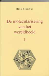 De molecularisering van het wereldbeeld I