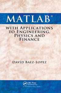 MATLAB with Applications to Engineering, Physics and Finance