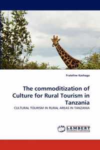 The commoditization of Culture for Rural Tourism in Tanzania