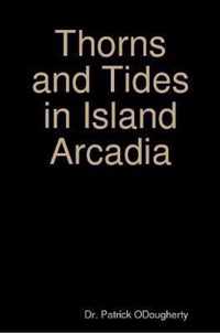 Thorns and Tides in Island Arcadia
