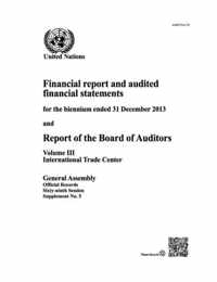 Financial report and audited financial statements for the biennium ended 31 December 2013 and report of the Board of Auditors: Vol. 3