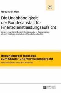 Die Unabhaengigkeit Der Bundesanstalt Fuer Finanzdienstleistungsaufsicht