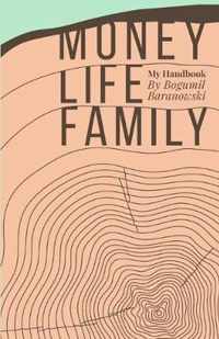 Money, Life, Family: My Handbook: My complete collection of principles on investing, finding work & life balance, and preserving family wea