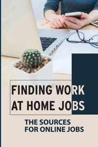 Finding Work At Home Jobs: The Sources For Online Jobs