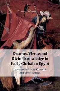 Dreams, Virtue and Divine Knowledge in Early Christian Egypt
