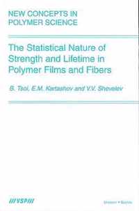 The Statistical Nature of Strength and Lifetime in Polymer Films and Fibers
