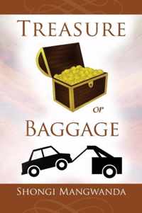 Treasure or Baggage