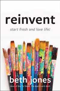 Reinvent Start Fresh and Love Life