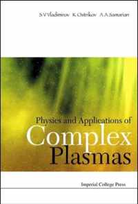 Physics And Applications Of Complex Plasmas