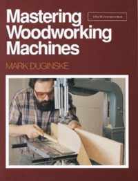 Mastering Woodworking Machines