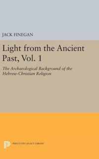 Light from the Ancient Past, Vol. 1 - The Archaeological Background of the Hebrew-Christian Religion