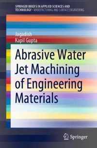 Abrasive Water Jet Machining of Engineering Materials