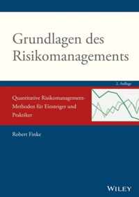 Grundlagen des Risikomanagements - Quantitative Risikomanagement-Methoden fur Einsteiger und Praktiker 2e