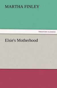 Elsie's Motherhood