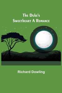 The Duke's Sweetheart A Romance