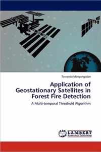 Application of Geostationary Satellites in Forest Fire Detection