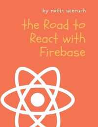 The Road to React with Firebase