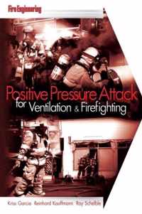 Positive Pressure Attack for Ventilation & Firefighting