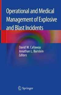 Operational and Medical Management of Explosive and Blast Incidents