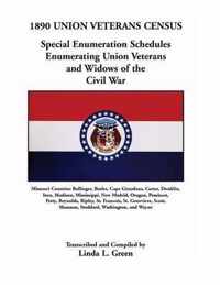 1890 Union Veterans Census: Special Enumeration Schedules Enumerating Union Veterans and Widows of the Civil War. Missouri Counties