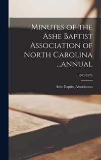Minutes of the Ashe Baptist Association of North Carolina ...annual; 1971-1975