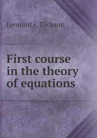 First course in the theory of equations