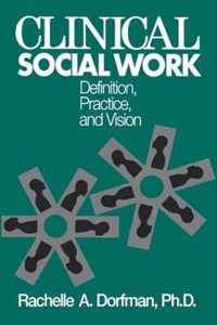 Clinical Social Work: Definition, Practice and Vision